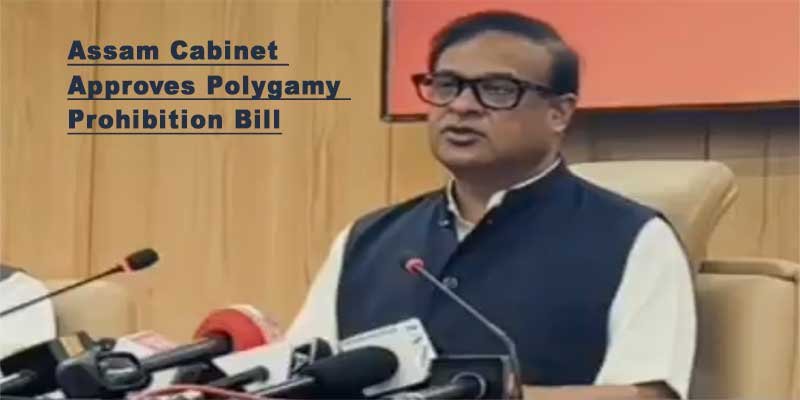 Assam Cabinet Approves Polygamy Prohibition Bill