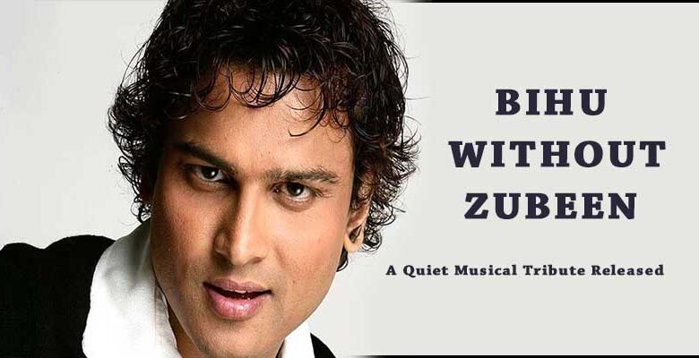 ‘Bihu Without Zubeen’: A Quiet Musical Tribute Released