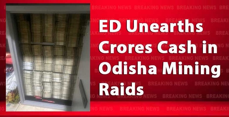 ED Unearths Crores Cash in Odisha Mining Raids