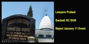 Assam: Lawyers Protest Gauhati HC Shift, Reject January 11 Event