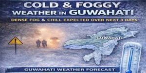 Cold, Dense Fog Grip Guwahati as Assam Sees Winter Chill