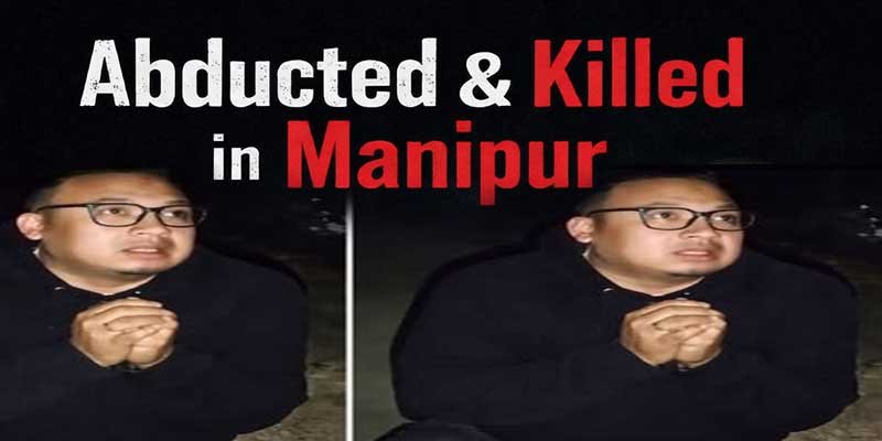 Man Abducted and Killed in Manipur’s Churachandpur