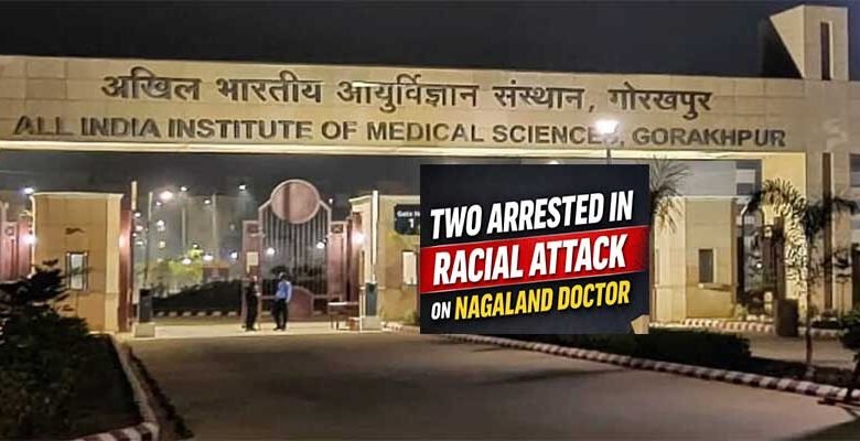 Two Arrested in Racial Attack on Nagaland Doctor