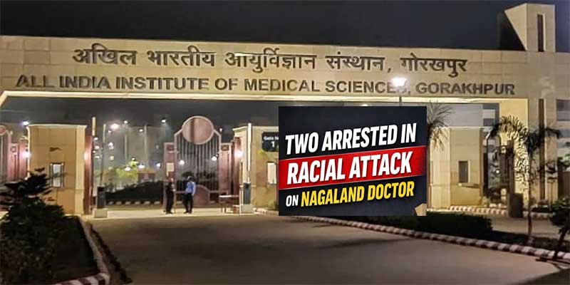 Two Arrested in Racial Attack on Nagaland Doctor