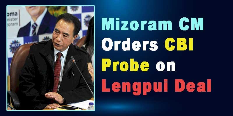 Mizoram: CM Lalduhoma Orders CBI Probe on Lengpui Deal