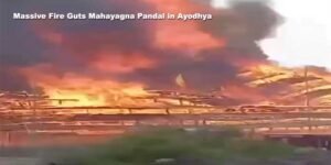 Massive Fire Guts Mahayagna Pandal in Ayodhya; No Casualties Reported