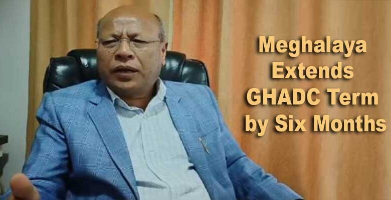 Meghalaya Extends GHADC Term by Six Months