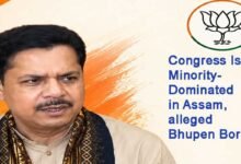 Congress Is Minority-Dominated in Assam, alleged Bhupen Borah