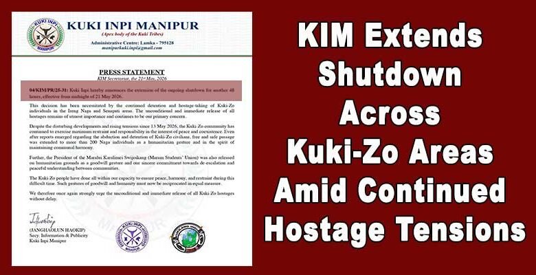 KIM Extends Shutdown Across Kuki-Zo Areas Amid Continued Hostage Tensions