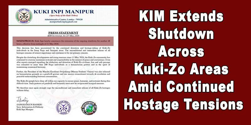KIM Extends Shutdown Across Kuki-Zo Areas Amid Continued Hostage Tensions