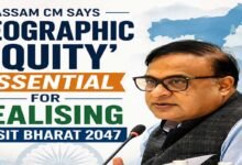 Assam CM Says ‘Geographic Equity’ Essential for Realising Viksit Bharat 2047