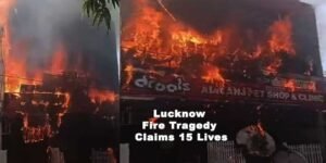Lucknow Fire Tragedy Claims 15 Lives, Raises Questions Over Safety Compliance