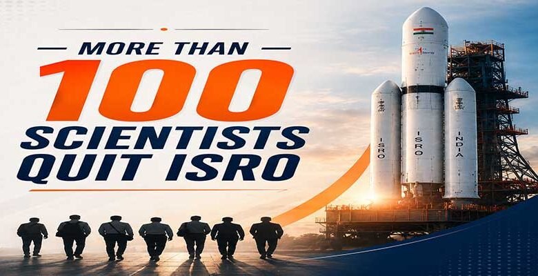 Over 100 Scientists Quit ISRO