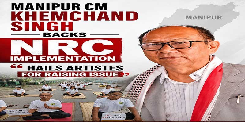 Manipur CM Khemchand Singh Backs NRC Implementation, Hails Artistes for Raising Issue