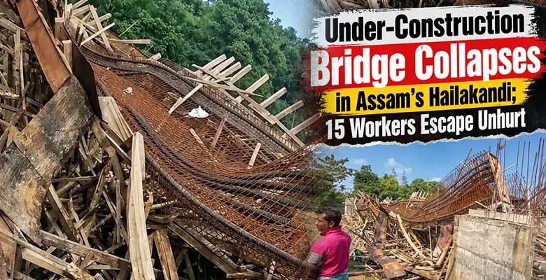 Under-Construction Bridge Collapses in Hailakandi; 15 Workers Escape Unhurt