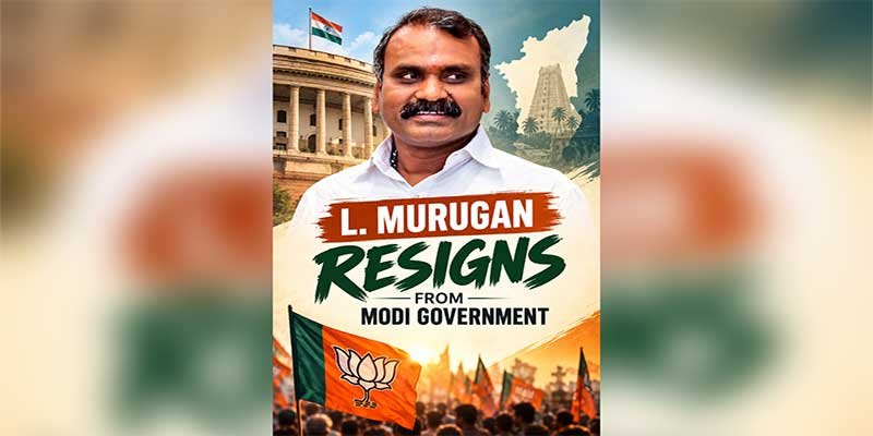 Union Minister L Murugan Resigns as MoS and Rajya Sabha Member