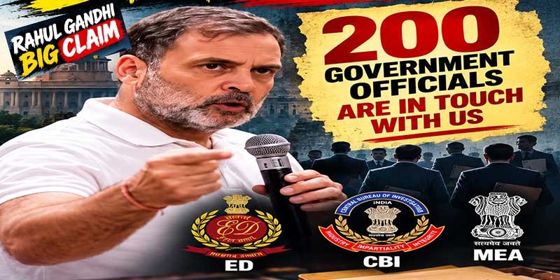 Rahul Gandhi Claims 200 Officers from ED, CBI & MEA Are in Touch with Opposition